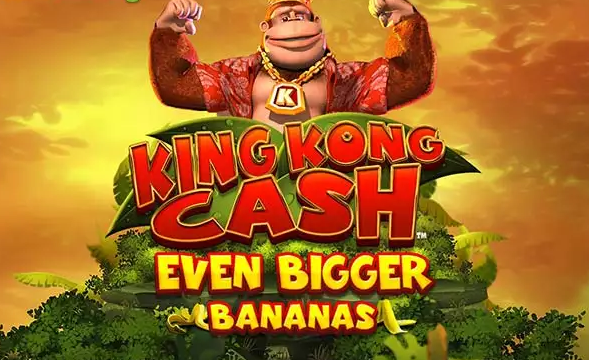 King Kong Cash Even Bigger Bananas